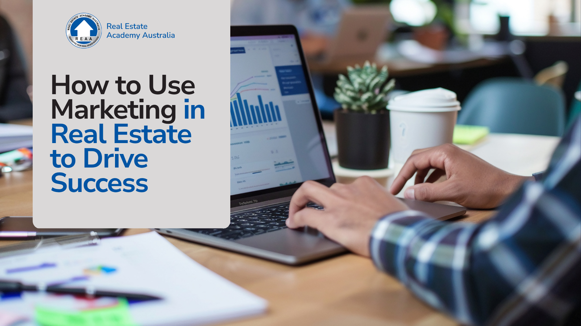 How to Use Marketing in Real Estate to Drive Success