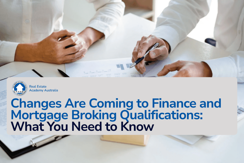 Changes Are Coming to Finance and Mortgage Broking Qualifications: